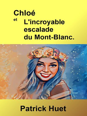 cover image of Chloé et l'incroyable escalade du Mont-Blanc